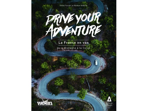 Drive your adventure - La France en van de la Bretagne à la Corse