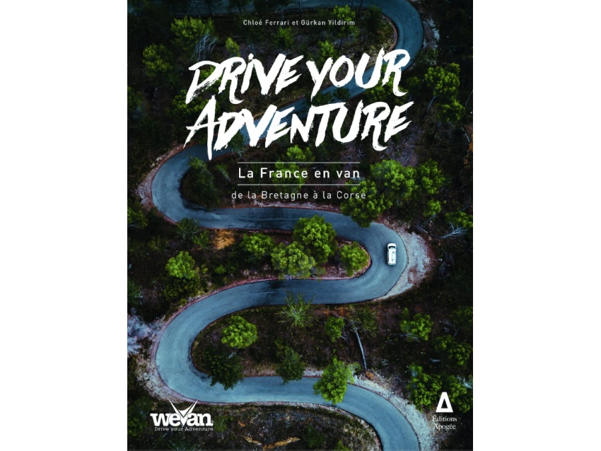 Drive your adventure - La France en van de la Bretagne à la Corse