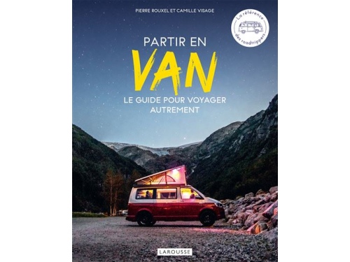 Partir en Van. Le guide pour voyager autrement