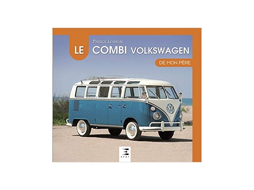 Le Combi Volkswagen de mon père